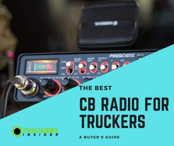 Best CB Radio For Truckers; Buying Guide And Feature List Truckers